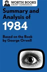Book cover of Summary and Analysis of 1984 by Worth Books
