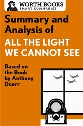 Book cover of Summary and Analysis of All the Light We Cannot See by Worth Books