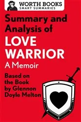 Book cover of Summary and Analysis of Love Warrior: A Memoir by Unknown