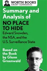 Book cover of Summary and Analysis of No Place to Hide: Edward Snowden, the NSA, and the U.S. Surveillance State by Worth Books