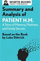 Book cover of Summary and Analysis of Patient H.M.: A Story of Memory, Madness, and Family Secrets by Worth Books