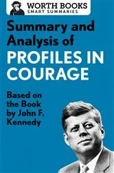 Book cover of Summary and Analysis of Profiles in Courage by Worth Books