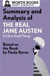 Book cover of Summary and Analysis of The Real Jane Austen: A Life in Small Things by Unknown