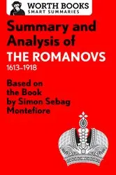 Book cover of Summary and Analysis of The Romanovs: 1613–1918 by Worth Books