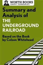 Book cover of Summary and Analysis of The Underground Railroad by Worth Books