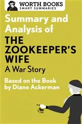 Book cover of Summary and Analysis of The Zookeeper's Wife: A War Story by Worth Books