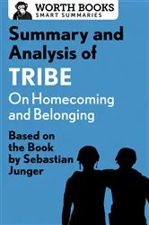 Book cover of Summary and Analysis of Tribe: On Homecoming and Belonging by Worth Books