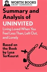 Book cover of Summary and Analysis of Uninvited: Living Loved When You Feel Less Than, Left Out, and Lonely by Worth Books