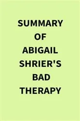 Book cover of Summary of Abigail Shrier's Bad Therapy by IRB Media