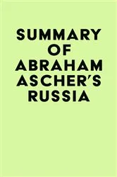 Book cover of Summary of Abraham Ascher's Russia by IRB Media