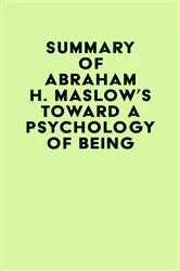 Book cover of Summary of Abraham H. Maslow's Toward a Psychology of Being by IRB Media