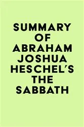 Book cover of Summary of Abraham Joshua Heschel's The Sabbath by IRB Media