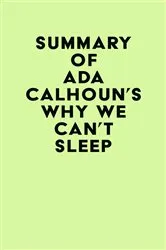 Book cover of Summary of Ada Calhoun's Why We Can't Sleep by Unknown