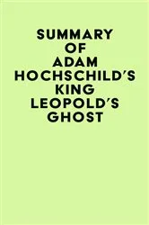 Book cover of Summary of Adam Hochschild's King Leopold's Ghost by IRB Media
