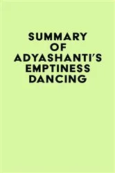Book cover of Summary of Adyashanti's Emptiness Dancing by IRB Media
