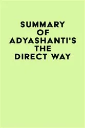 Book cover of Summary of Adyashanti's The Direct Way by IRB Media