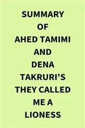 Book cover of Summary of Ahed Tamimi and Dena Takruri's They Called Me a Lioness by IRB Media