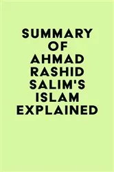 Book cover of Summary of Ahmad Rashid Salim's Islam Explained by IRB Media