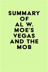 Book cover of Summary of Al W. Moe's Vegas and the Mob by IRB Media