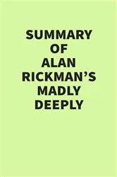 Book cover of Summary of Alan Rickman's Madly Deeply by IRB Media