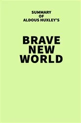 Book cover of Summary of Aldous Huxley's Brave New World by IRB Media