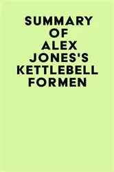 Book cover of Summary of Alex Jones's Kettlebell for Men by Unknown