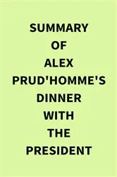 Book cover of Summary of Alex Prud'homme's Dinner with the President by Unknown