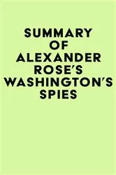 Book cover of Summary of Alexander Rose's Washington's Spies by Unknown