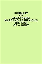 Book cover of Summary of Alexandria Marzano-Lesnevich's The Fact of a Body by IRB Media