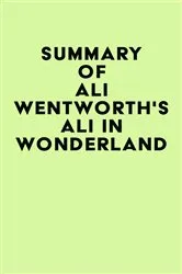 Book cover of Summary of Ali Wentworth's Ali in Wonderland by Unknown