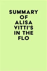 Book cover of Summary of Alisa Vitti's In the FLO by Unknown