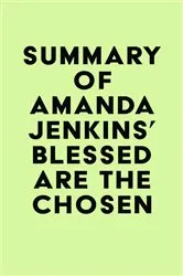 Book cover of Summary of Amanda Jenkins's Blessed Are the Chosen by IRB Media