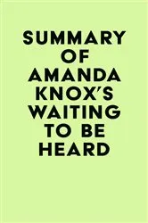 Book cover of Summary of Amanda Knox's Waiting to Be Heard by IRB Media