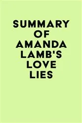 Book cover of Summary of Amanda Lamb's Love Lies by Unknown