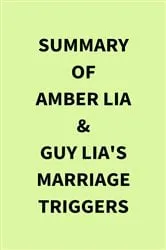 Book cover of Summary of Amber Lia & Guy Lia's Marriage Triggers by IRB Media