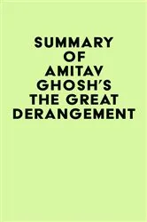 Book cover of Summary of Amitav Ghosh's The Great Derangement by IRB Media