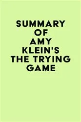 Book cover of Summary of Amy Klein's The Trying Game by Unknown