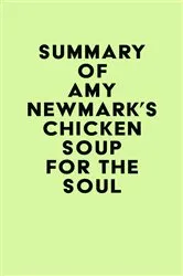Book cover of Summary of Amy Newmark's Chicken Soup for the Soul by Unknown