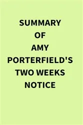 Book cover of Summary of Amy Porterfield's Two Weeks Notice by IRB Media