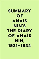 Book cover of Summary of Anaïs Nin's The Diary of Anaïs Nin, 1931–1934 by IRB Media