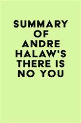 Book cover of Summary of Andre Halaw's There Is No You by IRB Media