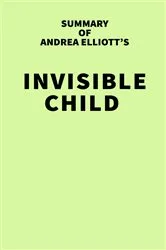 Book cover of Summary of Andrea Elliott's Invisible Child by IRB Media
