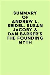 Book cover of Summary of Andrew L. Seidel, Susan Jacoby & Dan Barker's The Founding Myth by IRB Media