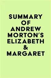 Book cover of Summary of Andrew Morton's Elizabeth & Margaret by IRB Media