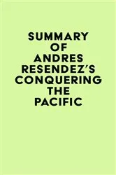 Book cover of Summary of Andrés Reséndez's Conquering The Pacific by IRB Media