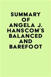 Book cover of Summary of Angela J. Hanscom's Balanced and Barefoot by IRB Media