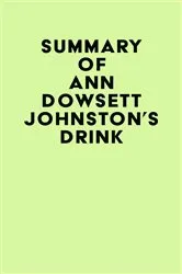 Book cover of Summary of Ann Dowsett Johnston's Drink by Unknown