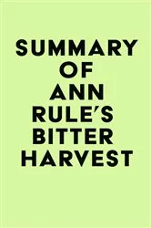 Book cover of Summary of Ann Rule's Bitter Harvest by Unknown