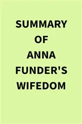 Book cover of Summary of Anna Funder's Wifedom by IRB Media