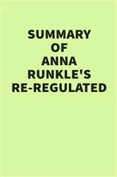 Book cover of Summary of Anna Runkle’s Re-Regulated by IRB Media